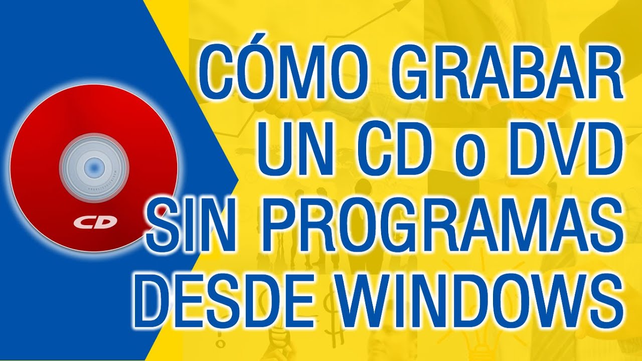 grabar un cd con windows sin ninguna aplicacion adicional 2 9 index.rss